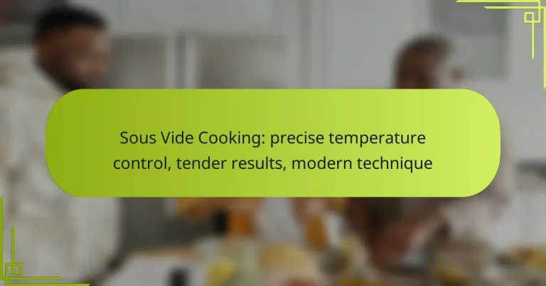 Sous Vide Cooking: precise temperature control, tender results, modern technique