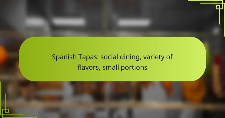 Spanish Tapas: social dining, variety of flavors, small portions