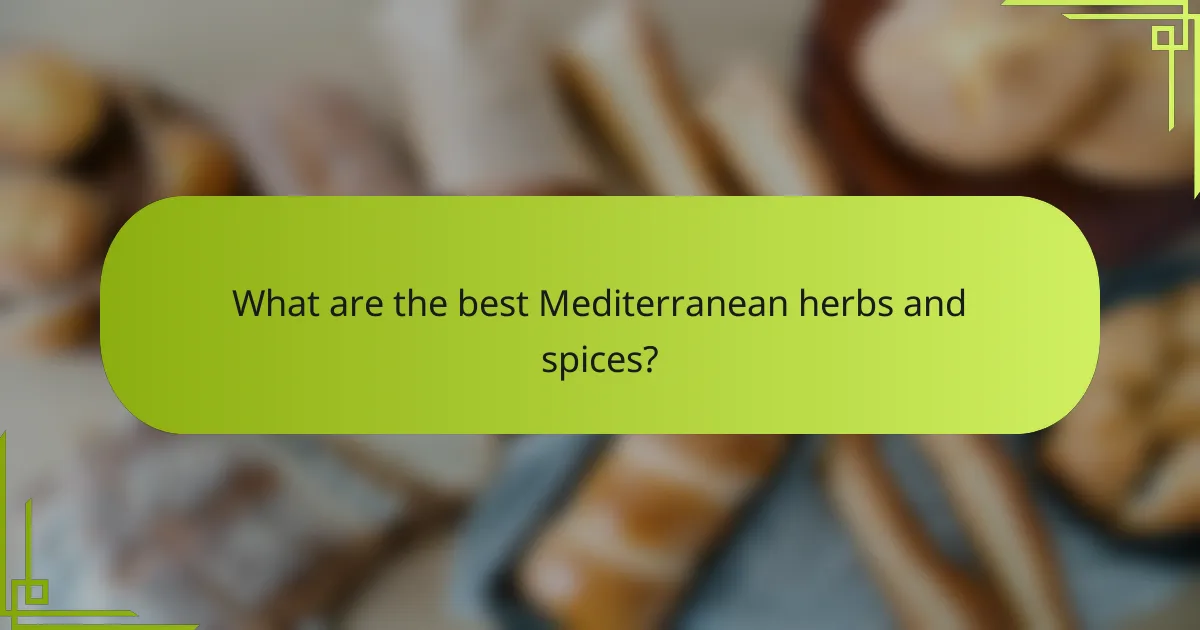 What are the best Mediterranean herbs and spices?