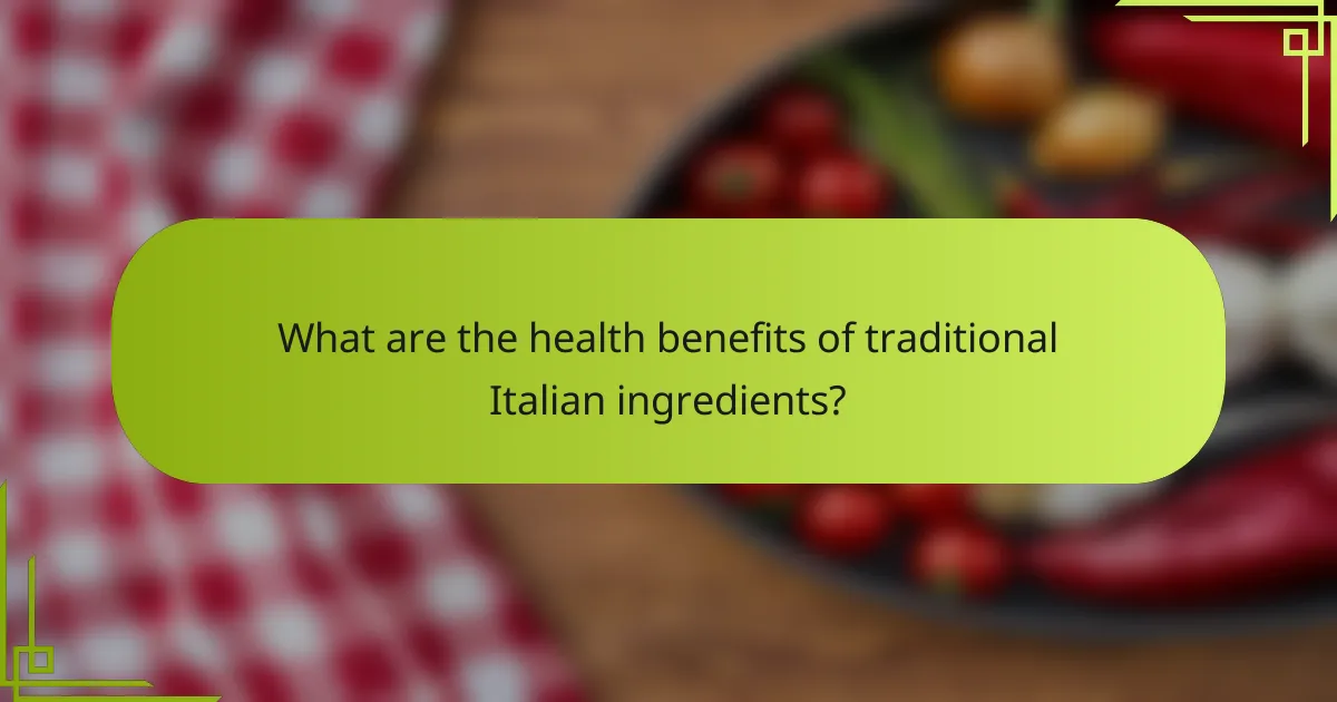 What are the health benefits of traditional Italian ingredients?
