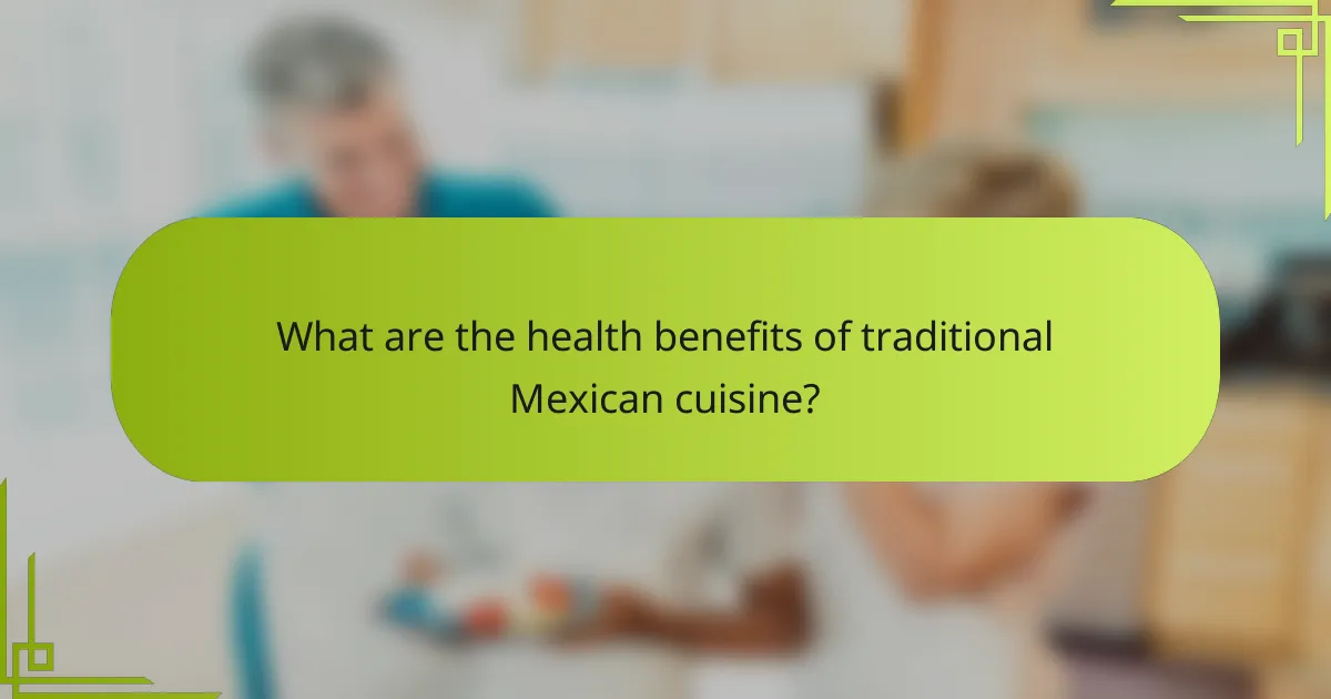 What are the health benefits of traditional Mexican cuisine?