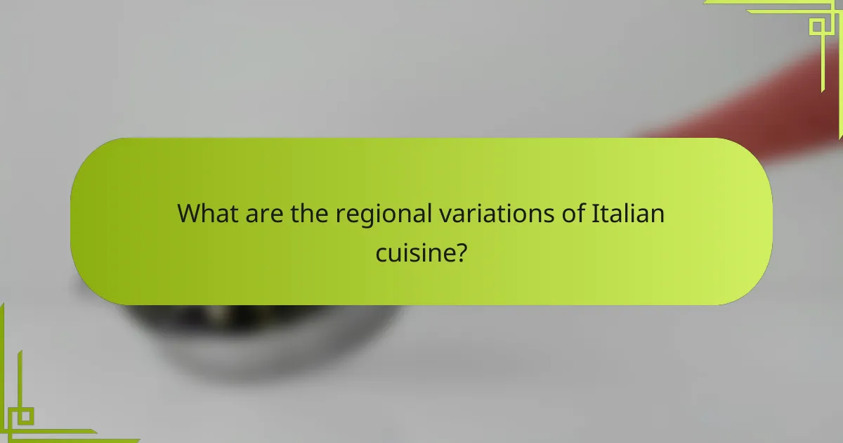 What are the regional variations of Italian cuisine?